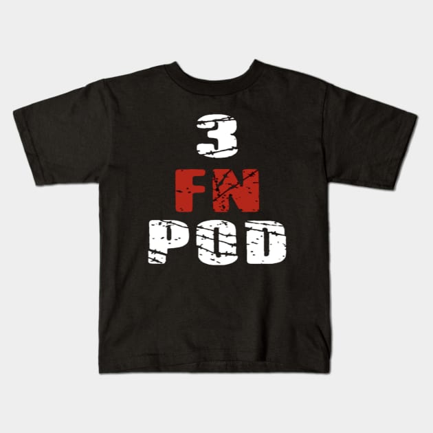 3 FN Pod Kids T-Shirt by 3FN Podcast